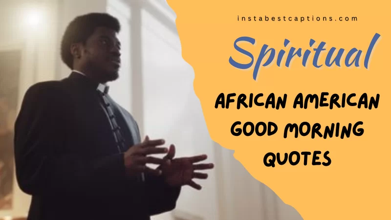 70+ Spiritual African American Good Morning Quotes 2023