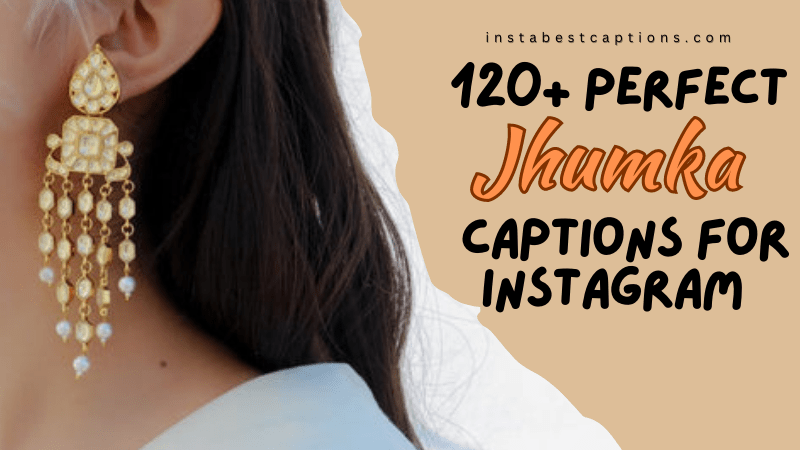 120+ Perfect Jhumka Captions for Instagram to Make You Happy