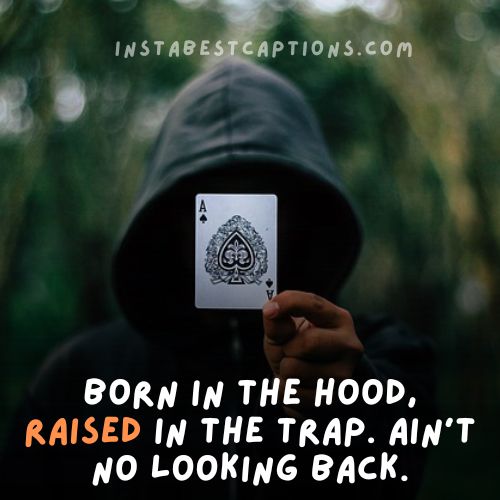 175 Trap Hood Captions and Quotes for Instagram 5 Gangster Trap Hood Captions For Instagram