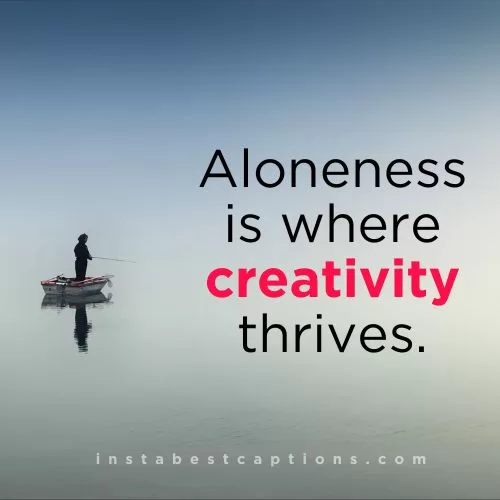 300+ Alone Captions and Quotes for Instagram 11 Inspirational Quotes Being Alone