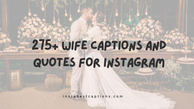 { New } 275+ Wife Captions and Quotes For Instagram