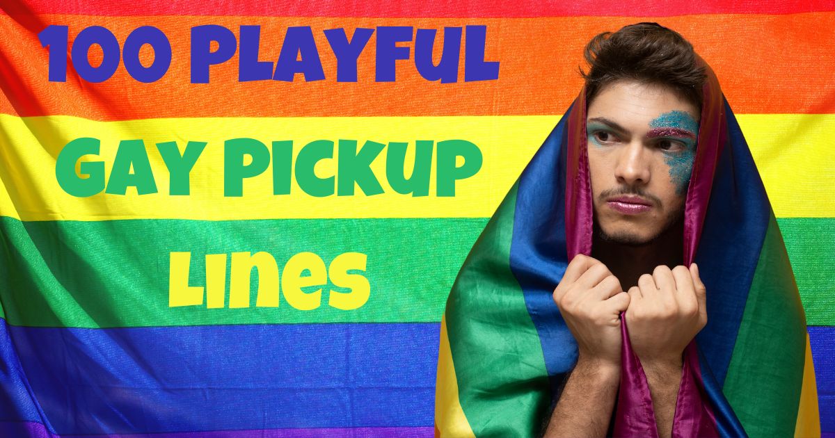 Playful Gay Pickup lines: Quick laughs, big smiles, and instant charm await.